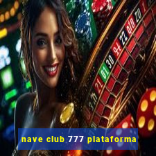 nave club 777 plataforma